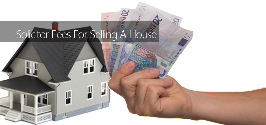 Solicitor Fees For Selling A House